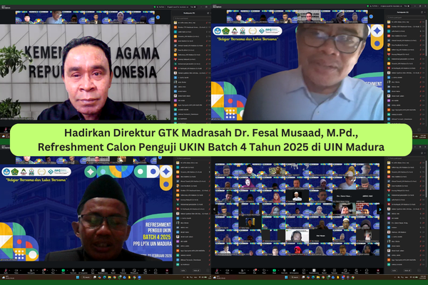 Hadirkan Direktur GTK Madrasah Dr. Fesal Musaad, M.Pd., Refreshment Calon Penguji UKIN Batch 4 Tahun 2025 UIN Madura Berlangsung Inspiratif dan Penuh Antusiasme